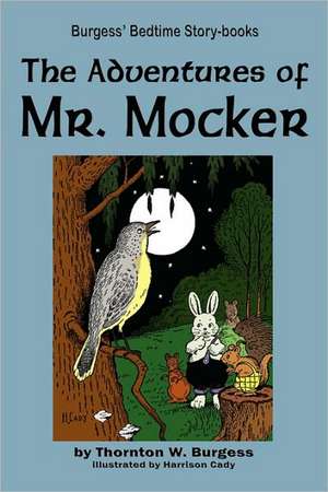 The Adventures of Mr. Mocker de Thornton W. Burgess