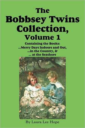 The Bobbsey Twins Collection, Volume 1 de Laura Lee Hope