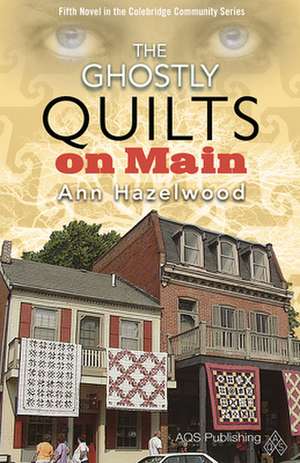 The Ghostly Quilts on Main de Ann Hazelwood