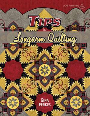 Tips for Longarm Quilters de Gina Perkes