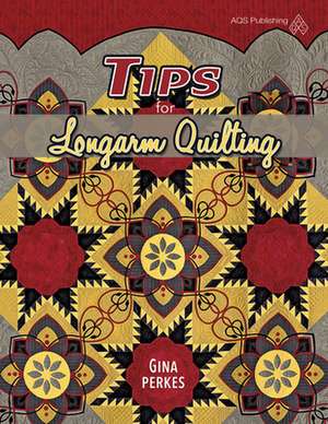 Tips for Longarm Quilting de Gina Perkes