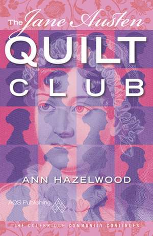 The Jane Austen Quilt Club de Ann Hazelwood