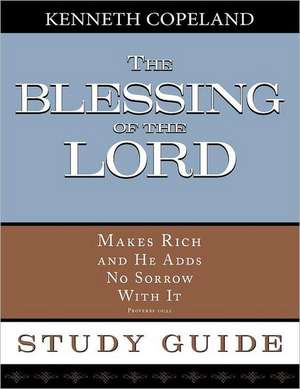 The Blessing of the Lord Maketh Rich Study Guide de Kenneth Copeland