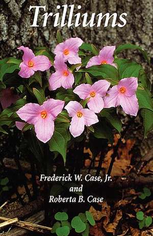 Trilliums de Jr. Case, Frederick W.