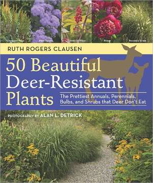 50 Beautiful Deer-Resistant Plants de Ruth Rodgers-Clausen