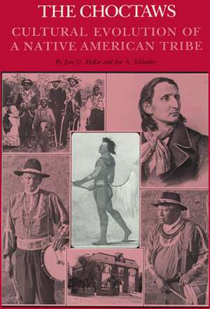 The Choctaws: Cultural Evolution of a Native American Tribe de Jesse O. McKee