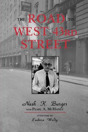 The Road to West 43rd Street de Nash K. Burger