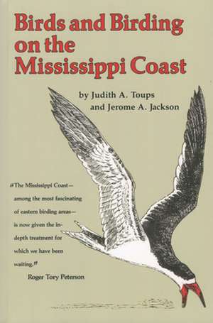 Birds and Birding on the Mississippi Coast de Judith A. Toups