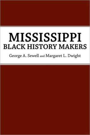 Mississippi Black History Makers de George A. Sewell