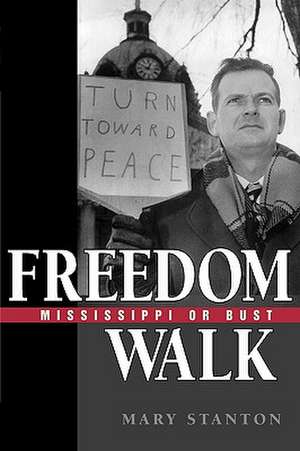 Freedom Walk: Mississippi or Bust de Mary Stanton