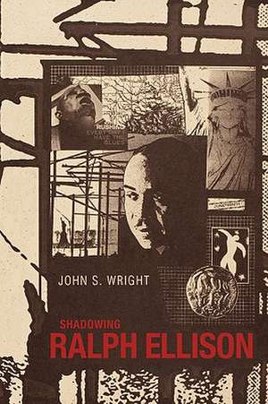 Shadowing Ralph Ellison de John S. Wright