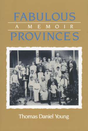 Fabulous Provinces: A Memoir de Thomas Daniel Young