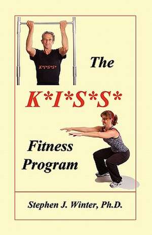 The K*i*s*s* Fitness Program de Stephen J. Winter