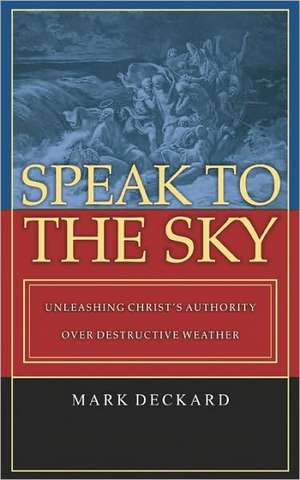 Speak To The Sky de Mark Deckard