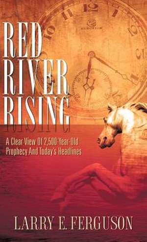 Red River Rising de Larry E. Ferguson