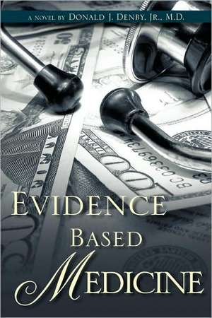 Evidence Based Medicine de J., Jr. Denby, Donald