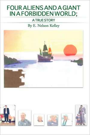 Four Aliens And A Giant In A Forbidden World de E. Nelson Kelley