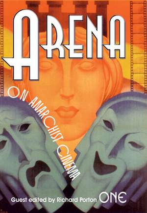 Arena One: On Anarchist Cinema de Richard Porton