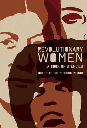 Revolutionary Women: A Book of Stencils