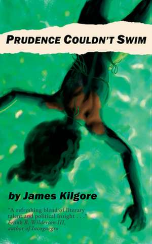 Prudence Couldn't Swim de James Kilgore