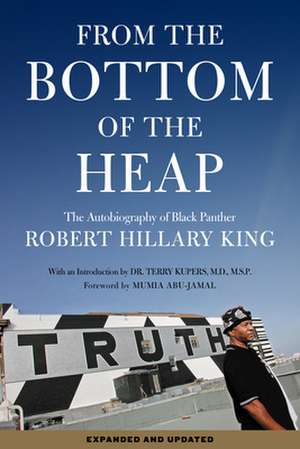 From the Bottom of the Heap: The Autobiography of Black Panther Robert Hillary King de Robert Hillary King