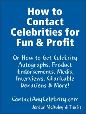 How to Contact Celebrities for Fun and Profit de Jordan McAuley