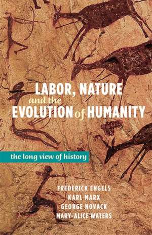 Labor, Nature, and the Evolution of Humanity de Frederick Engels