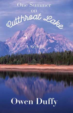 One Summer on Cutthroat Lake de Owen Duffy