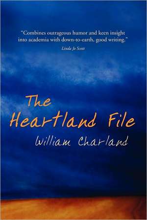 The Heartland File de William Charland