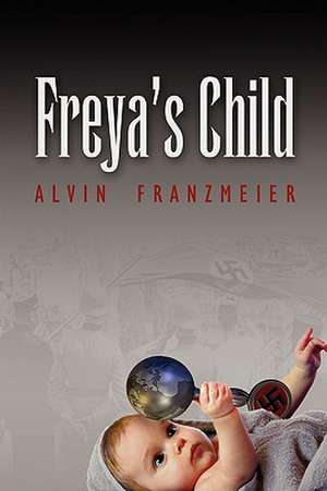 Freya's Child de Alvin Franzmeier