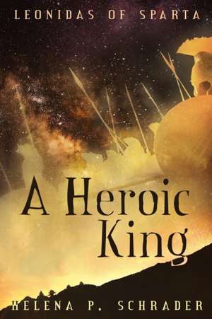 A Heroic King de Helena P. Schrader