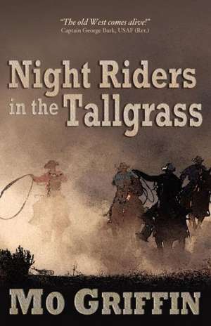 Night Riders in the Tallgrass de Mo Griffin