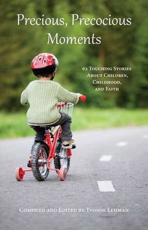 Precious, Precocious Moments de Yvonne Lehman