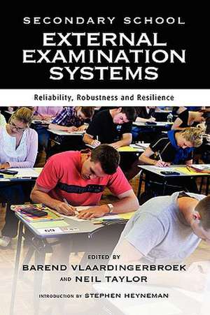 Secondary School External Examination Systems: Reliability, Robustness, and Resilience de Barend Vlaardingerbroek