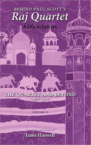 Behind Paul Scott's Raj Quartet: 1966-1978 de Paul Scott