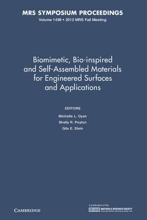 Biomimetic, Bio-inspired and Self-Assembled Materials for Engineered Surfaces and Applications: Volume 1498 de Michelle L. Oyen