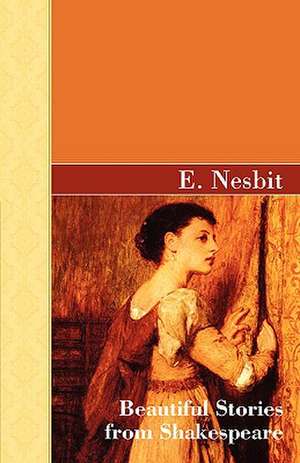 Beautiful Stories from Shakespeare de E. Nesbit