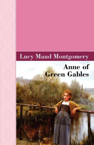 Anne of Green Gables de Lucy Maud Montgomery