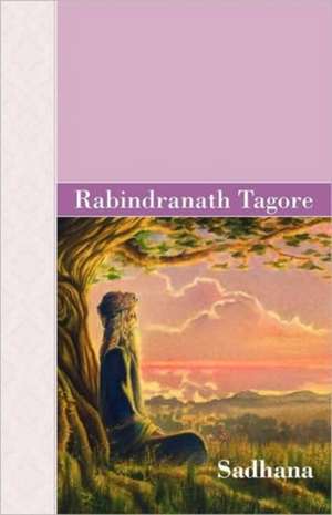 Sadhana de Rabindranath Tagore