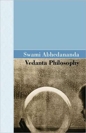 Vedanta Philosophy de Swami Abhedananda