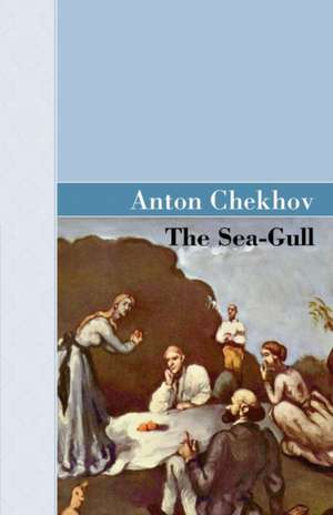 The Sea-Gull de Anton Chekhov