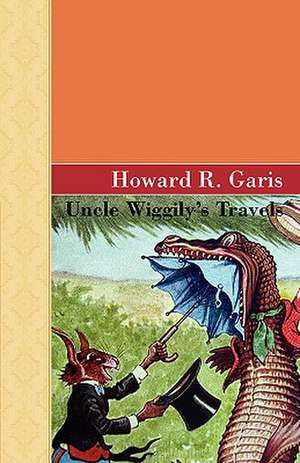 Uncle Wiggily's Travels de Howard R. Garis