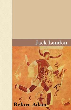 Before Adam de Jack London