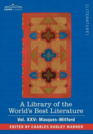 A Library of the World's Best Literature - Ancient and Modern - Vol.XXV (Forty-Five Volumes); Masques-Mitford de Charles Dudley Warner