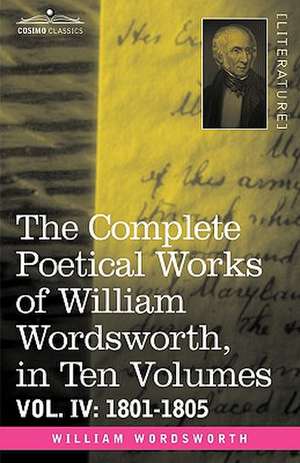 The Complete Poetical Works of William Wordsworth, in Ten Volumes - Vol. IV de William Wordsworth