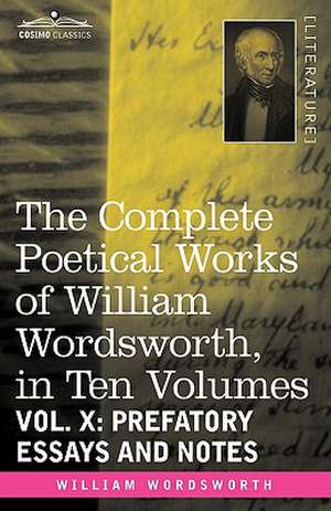 The Complete Poetical Works of William Wordsworth, in Ten Volumes - Vol. X de William Wordsworth