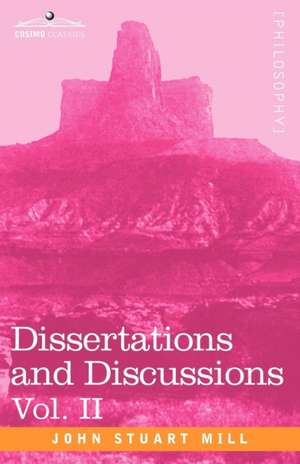 Dissertations and Discussions, Vol. II de John Stuart Mill