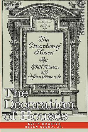 The Decoration of Houses de Edith Wharton