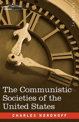 The Communistic Societies of the United States de Charles Nordhoff