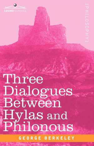 Three Dialogues Between Hylas and Philonous de George Berkeley